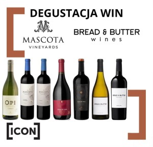 DEGUSTACJA WIN BREAD & BUTTER ORAZ MASCOTA  VINEYARDS