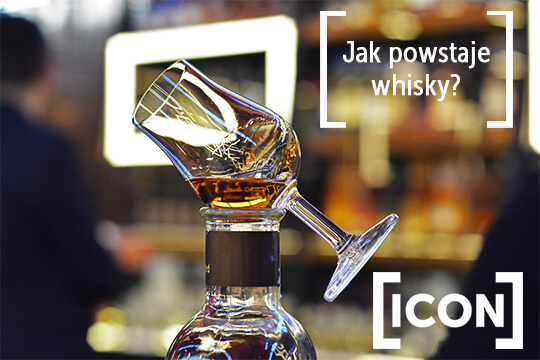 JAK POWSTAJE WHISKY ?
